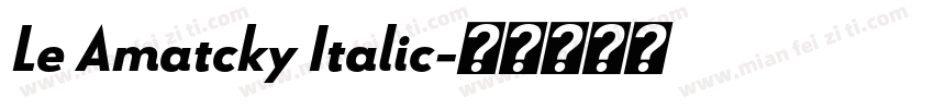 Le Amatcky Italic字体转换